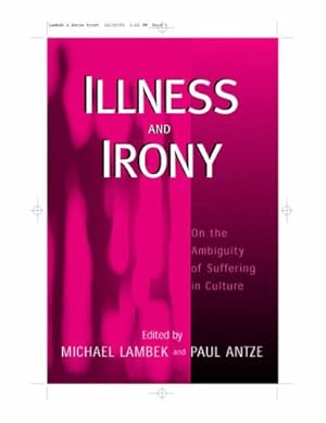 Immagine del venditore per Illness and Irony: On the Ambiguity of Suffering in Culture [Paperback ] venduto da booksXpress