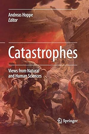 Bild des Verkufers fr Catastrophes: Views from Natural and Human Sciences [Paperback ] zum Verkauf von booksXpress