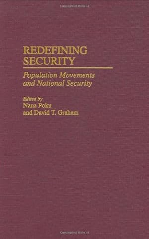 Seller image for Redefining Security: Population Movements and National Security by Poku, Nana, Graham, David T. [Hardcover ] for sale by booksXpress