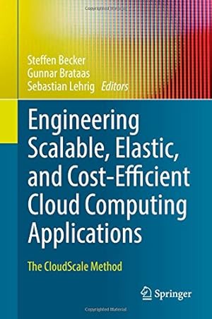 Seller image for Engineering Scalable, Elastic, and Cost-Efficient Cloud Computing Applications: The CloudScale Method [Hardcover ] for sale by booksXpress