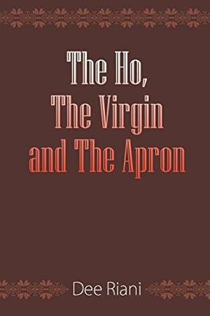 Immagine del venditore per The Ho, The Virgin and The Apron [Soft Cover ] venduto da booksXpress