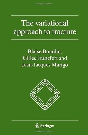 Seller image for The Variational Approach to Fracture by Bourdin, Blaise, Francfort, Gilles A., Marigo, Jean-Jacques [Hardcover ] for sale by booksXpress