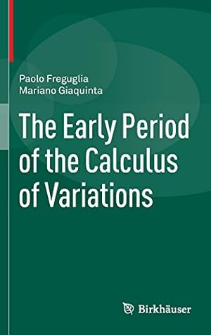 Immagine del venditore per The Early Period of the Calculus of Variations by Freguglia, Paolo, Giaquinta, Mariano [Hardcover ] venduto da booksXpress