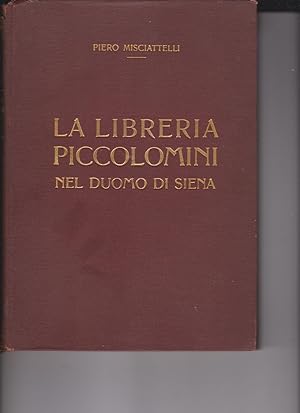 La Libreria Piccolomini nel Duomo di Siena by Misciattelli, Piero
