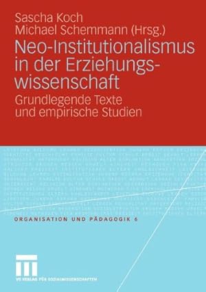 Imagen del vendedor de Neo-Institutionalismus in der Erziehungswissenschaft: Grundlegende Texte und empirische Studien (Organisation und Pädagogik) (German Edition) [Paperback ] a la venta por booksXpress