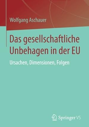 Immagine del venditore per Das gesellschaftliche Unbehagen in der EU: Ursachen, Dimensionen, Folgen (German Edition) by Aschauer, Wolfgang [Paperback ] venduto da booksXpress