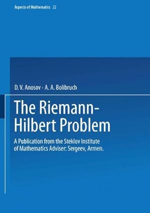 Bild des Verkufers fr The Riemann-Hilbert Problem: A Publication from the Steklov Institute of Mathematics Adviser: Armen Sergeev (Aspects of Mathematics) by Anosov, D. V., Bolibruch, A. A. [Paperback ] zum Verkauf von booksXpress