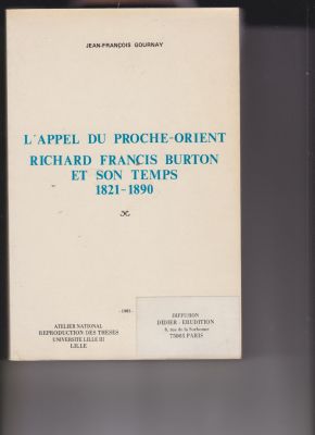 Imagen del vendedor de L'Appel du Proche-Orient Richard Francis Burton et Son Temps 1821-1890 by Gournay, Jean-Francois a la venta por Robinson Street Books, IOBA