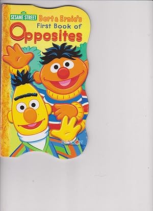 Bert & Ernie's First Book of Opposites by Au, Heather