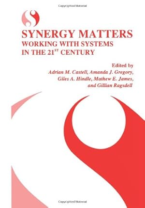 Immagine del venditore per Synergy Matters: Working With Systems In The 21St Century by Castell, Adrian M. [Paperback ] venduto da booksXpress