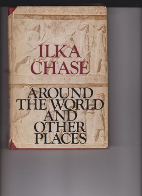Around the World and Other Places by Chase, Ilka