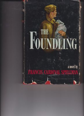 The Foundling by Spellman, Francis Cardinal