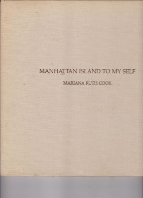 Bild des Verkufers fr Manhattan Island to My Self by Cook, Mariana Ruth zum Verkauf von Robinson Street Books, IOBA