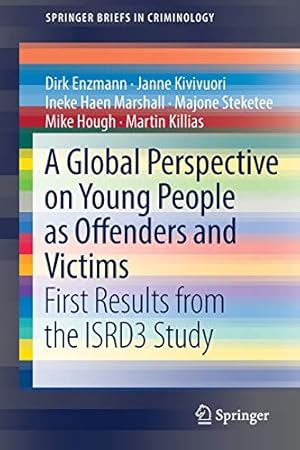 Image du vendeur pour A Global Perspective on Young People as Offenders and Victims: First Results from the ISRD3 Study (SpringerBriefs in Criminology) [Soft Cover ] mis en vente par booksXpress