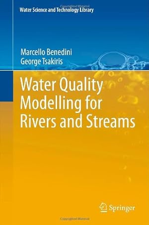 Seller image for Water Quality Modelling for Rivers and Streams (Water Science and Technology Library) by Benedini, Marcello, Tsakiris, George [Hardcover ] for sale by booksXpress