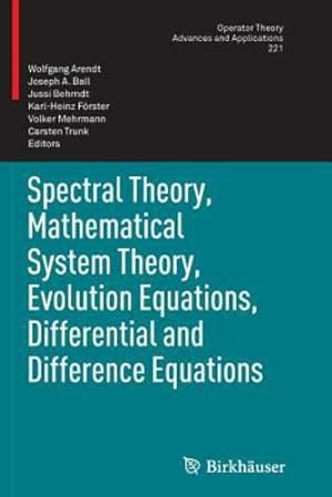 Seller image for Spectral Theory, Mathematical System Theory, Evolution Equations, Differential and Difference Equations: 21st International Workshop on Operator . (Operator Theory: Advances and Applications) [Paperback ] for sale by booksXpress