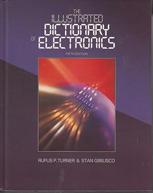 Bild des Verkufers fr The illustrated dictionary of electronics zum Verkauf von Robinson Street Books, IOBA