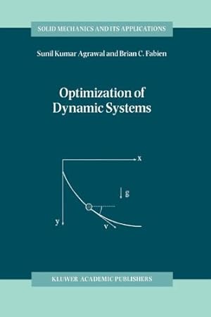 Seller image for Optimization of Dynamic Systems (Solid Mechanics and Its Applications) by Agrawal, S. K., Fabien, B.C. [Paperback ] for sale by booksXpress