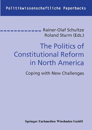 Seller image for The Politics of Constitutional Reform in North America: Coping with New Challenges [Paperback ] for sale by booksXpress