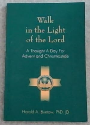 Image du vendeur pour Walk in the Light of the Lord: A Thought a Day for Advent and Christmastide mis en vente par Chapter 1