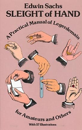 Imagen del vendedor de Sleight of Hand : A Practical Manual of Legerdemain for Amateurs and Others a la venta por GreatBookPricesUK