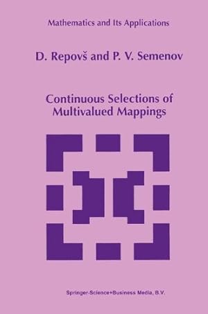 Imagen del vendedor de Continuous Selections of Multivalued Mappings (Mathematics and Its Applications) by Repovs, D., Semenov, P.V. [Paperback ] a la venta por booksXpress