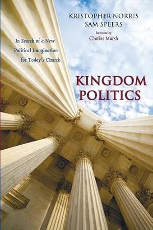 Bild des Verkufers fr Kingdom Politics: In Search of a New Political Imagination for Today's Church [Soft Cover ] zum Verkauf von booksXpress