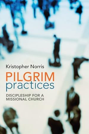 Bild des Verkufers fr Pilgrim Practices: Discipleship for a Missional Church [Soft Cover ] zum Verkauf von booksXpress