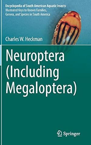 Seller image for Neuroptera (Including Megaloptera) (Encyclopedia of South American Aquatic Insects) by Heckman, Charles W. [Hardcover ] for sale by booksXpress