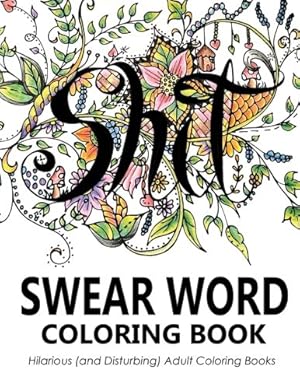 Seller image for Swear Word Coloring Book: Hilarious (and Disturbing) Adult Coloring Books [Soft Cover ] for sale by booksXpress