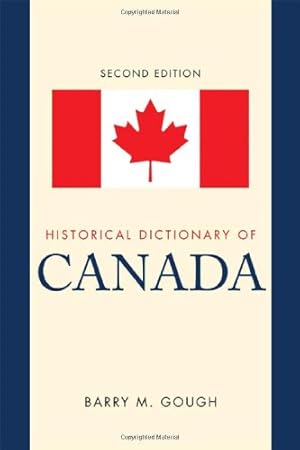 Seller image for Historical Dictionary of Canada (Historical Dictionaries of the Americas) by Gough, Barry M. [Hardcover ] for sale by booksXpress