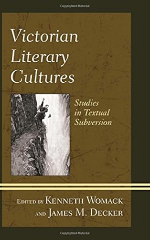 Image du vendeur pour Victorian Literary Cultures: Studies in Textual Subversion [Hardcover ] mis en vente par booksXpress