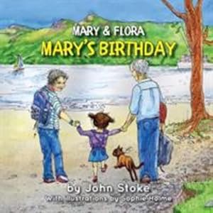 Imagen del vendedor de Mary's Birthday (Mary & Flora) by Stoke, John [Paperback ] a la venta por booksXpress