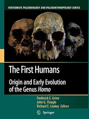 Seller image for The First Humans: Origin and Early Evolution of the Genus Homo (Vertebrate Paleobiology and Paleoanthropology) [Soft Cover ] for sale by booksXpress