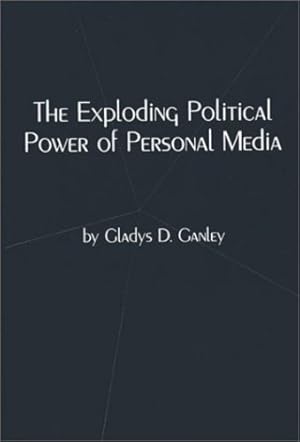 Seller image for The Exploding Political Power of Personal Media: (Communication and Information Science) by Ganley, Gladys D. [Hardcover ] for sale by booksXpress