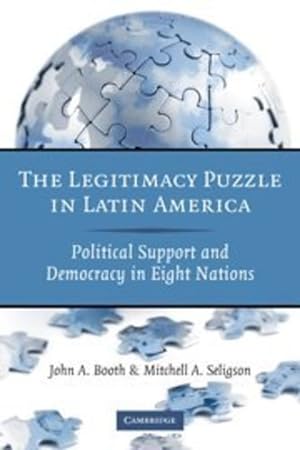 Seller image for The Legitimacy Puzzle in Latin America: Political Support and Democracy in Eight Nations by Booth, John A [Paperback ] for sale by booksXpress