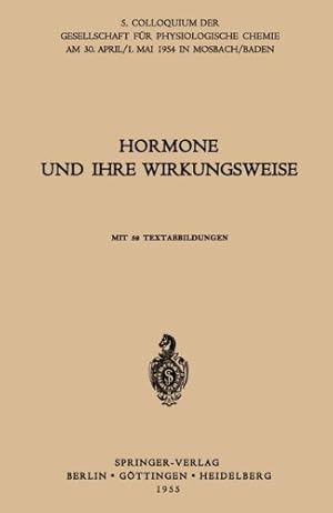 Imagen del vendedor de Hormone und ihre Wirkungsweise (Colloquium der Gesellschaft für Biologische Chemie in Mosbach Baden) (German Edition) by Koller, G., Voss, H. E., Tuchmann-Duplessis, H., de Duve, Christian, Martius, C., Dirscherl, W., Staudinger, Hj., Hübener, H. J. [Paperback ] a la venta por booksXpress