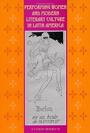 Image du vendeur pour Performing Women and Modern Literary Culture in Latin America: Intervening Acts by Unruh, Vicky [Paperback ] mis en vente par booksXpress