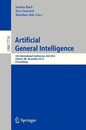 Imagen del vendedor de Artificial General Intelligence: 5th International Conference, AGI 2012, Oxford, UK, December 8-11, 2012. Proceedings (Lecture Notes in Computer Science) [Paperback ] a la venta por booksXpress