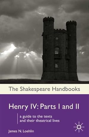 Seller image for Henry IV: Parts I and II (Shakespeare Handbooks) by Loehlin, James N. [Paperback ] for sale by booksXpress