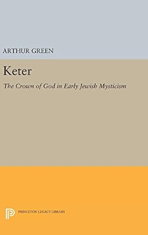 Bild des Verkufers fr Keter: The Crown of God in Early Jewish Mysticism (Princeton Legacy Library) by Green, Arthur [Hardcover ] zum Verkauf von booksXpress