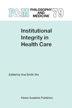 Seller image for Institutional Integrity in Health Care (Philosophy and Medicine) [Paperback ] for sale by booksXpress