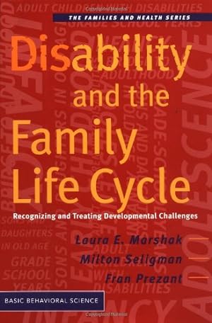 Seller image for Disability and the Family Life Cycle: Recognizing and Treating Developmental Challenges (Families and Health) by Marshak, Laura, Seligman, Milton, Prezant, Fran [Hardcover ] for sale by booksXpress