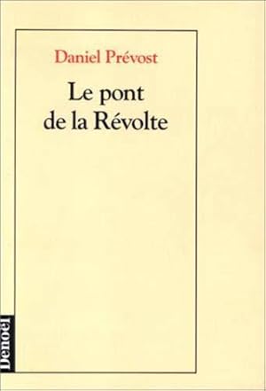 Bild des Verkufers fr Le pont de la rvolte zum Verkauf von JLG_livres anciens et modernes
