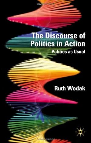 Imagen del vendedor de The Discourse of Politics in Action: Politics as Usual by Wodak, R. [Paperback ] a la venta por booksXpress