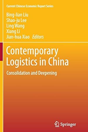 Bild des Verkufers fr Contemporary Logistics in China: Consolidation and Deepening (Current Chinese Economic Report Series) [Soft Cover ] zum Verkauf von booksXpress