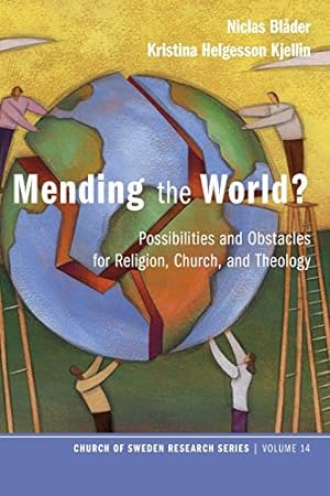 Seller image for Mending the World?: Possibilities and Obstacles for Religion, Church, and Theology (Church of Sweden Research Series) [Soft Cover ] for sale by booksXpress