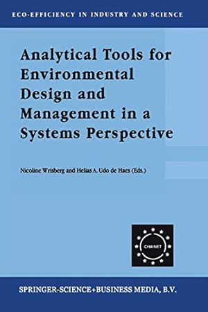 Seller image for Analytical Tools for Environmental Design and Management in a Systems Perspective: The Combined Use of Analytical Tools (Eco-Efficiency in Industry and Science) (Volume 10) [Paperback ] for sale by booksXpress