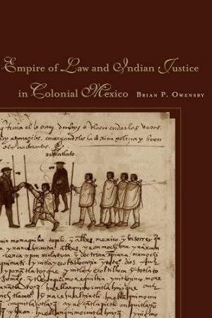 Imagen del vendedor de Empire of Law and Indian Justice in Colonial Mexico by Owensby, Brian P. [Paperback ] a la venta por booksXpress