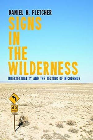 Image du vendeur pour Signs in the Wilderness: Intertextuality and the Testing of Nicodemus [Soft Cover ] mis en vente par booksXpress